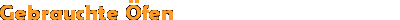 Gebrauchte Öfen