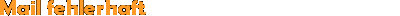 Mail fehlerhaft